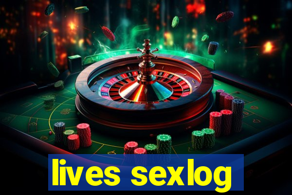 lives sexlog